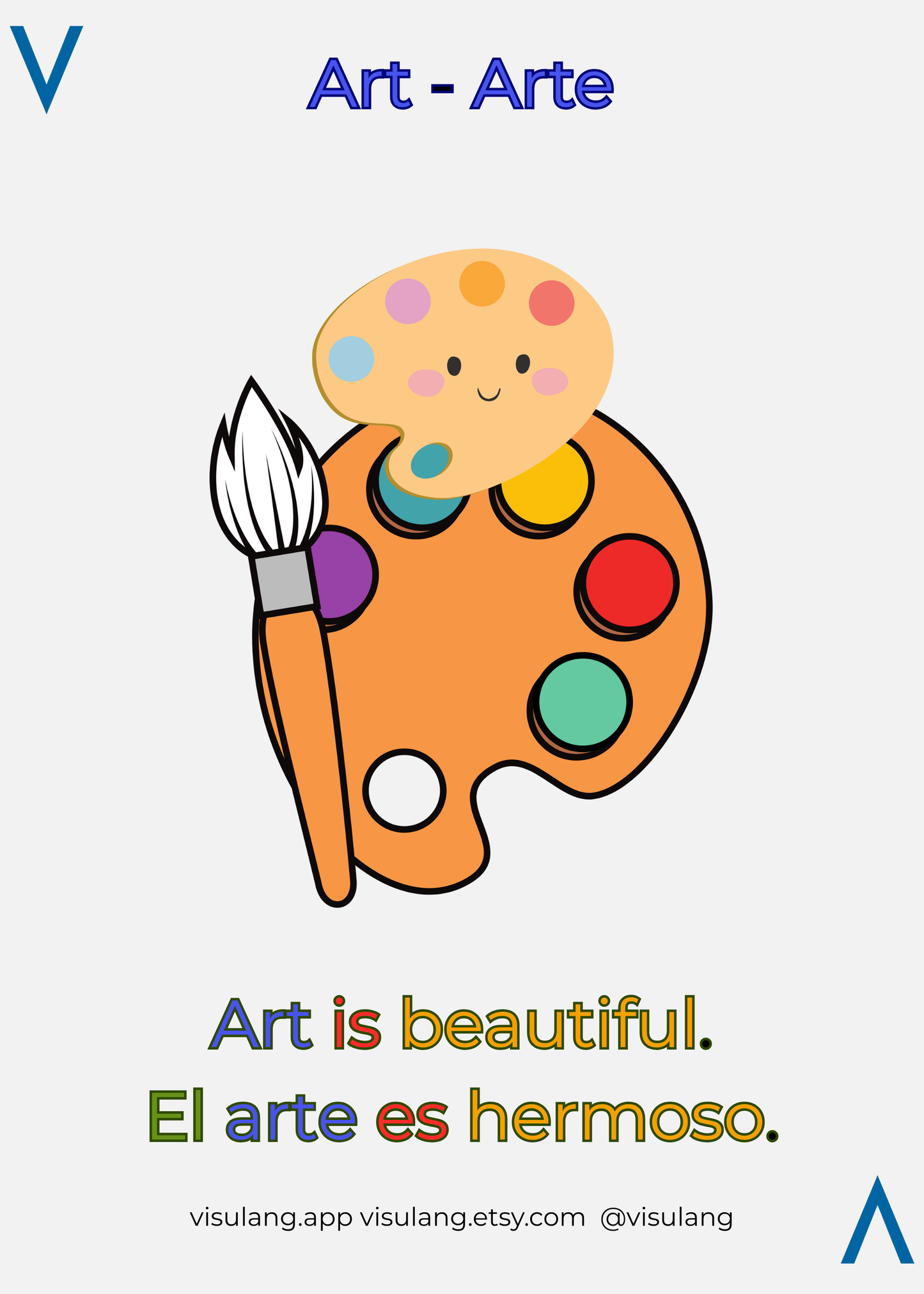 Art is beautiful. El arte es hermoso.